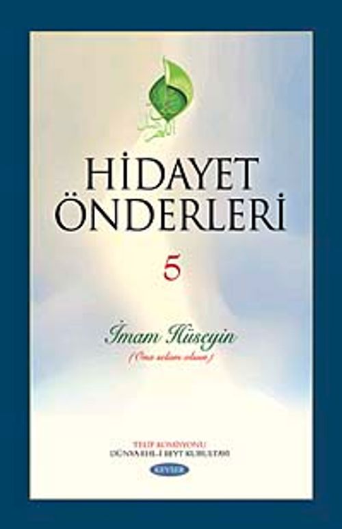Hidayet Önderleri-5 / İmam Hüseyin (Ona Selam Olsun)