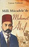 Milli M&uuml;cadele'de Mehmet Akif
