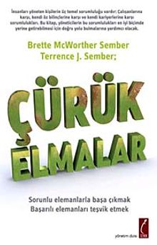 Çürük Elmalar & Sorunlu Elemanlarla Başa Çıkma Başarılı Elemanları Teşvik Etme