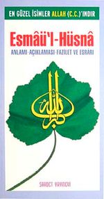 Esmaü'l-Hüsna & Anlamı Açıklaması Fazileti ve Esrar