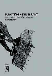 Türkiye'de Kentsel Rant & Devlet Mülkiyetinden Özel Mülkiyete