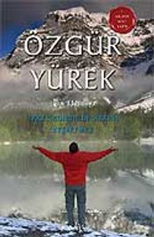 Özgür Yürek Erkek Ruhunun Sırrını Keşfetmek
