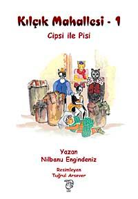 Cipsi İle Pisi / Kılçık Mahallesi-1