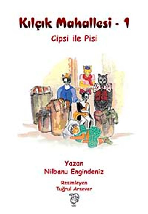 Cipsi İle Pisi / Kılçık Mahallesi-1