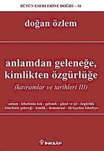 Anlamdan Geleneğe Kimlikten Özgürlüğe & Kavramlar ve Tarihleri 3