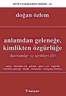Anlamdan Geleneğe Kimlikten Özgürlüğe & Kavramlar ve Tarihleri 3