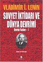 Sovyet İktidarı ve Dünya Devrimi & Devrim Yazıları-1