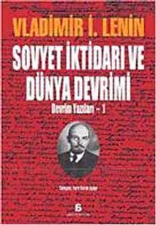 Sovyet İktidarı ve Dünya Devrimi & Devrim Yazıları-1