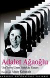 Adalet Ağaoğlu: "An"ların Uzun Soluklu Yazarı
