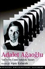 Adalet Ağaoğlu: "An"ların Uzun Soluklu Yazarı