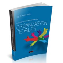 Teorisyen ve Yaklaşımlarına Göre Organizasyon 