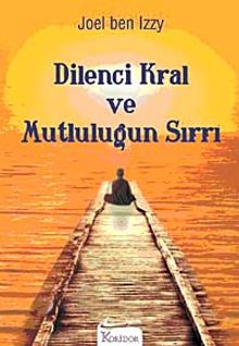 Dilenci Kral ve Mutluluğun Sırrı