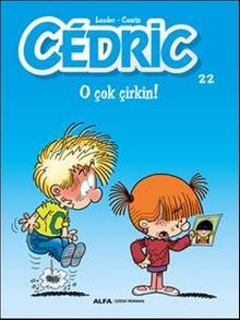 Cedric 22 / O Çok Çirkin!