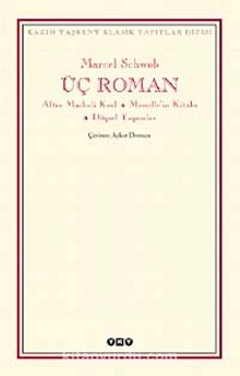 Üç Roman & Altın Maskeli Kral-Monelle'nin Kitabı-Düşsel Yaşamlar