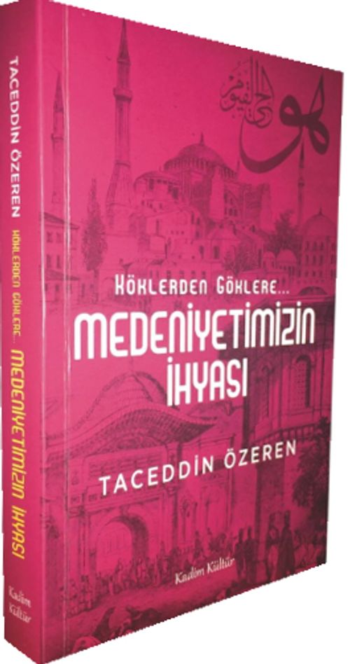 Köklerden Göklere & Medeniyetimizin İhyası
