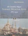 Bir İstanbul Bilgesi Sermet Muhtar Alus 1887-1952