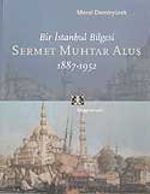Bir İstanbul Bilgesi Sermet Muhtar Alus 1887-1952