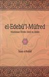 el-Edeb&uuml;'l-M&uuml;fred & M&uuml;sl&uuml;man ferdin Edeb ve Ahlakı