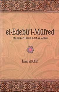el-Edebü'l-Müfred & Müslüman ferdin Edeb ve Ahlakı