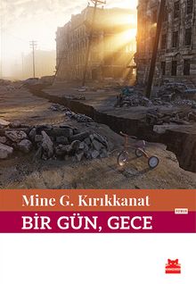 Bir Gün Gece - Mine G. Kırıkkanat