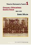 Osmanlı Döneminde Darülfünun & 1863-1922 & Türkiye Üniversite Tarihi 1