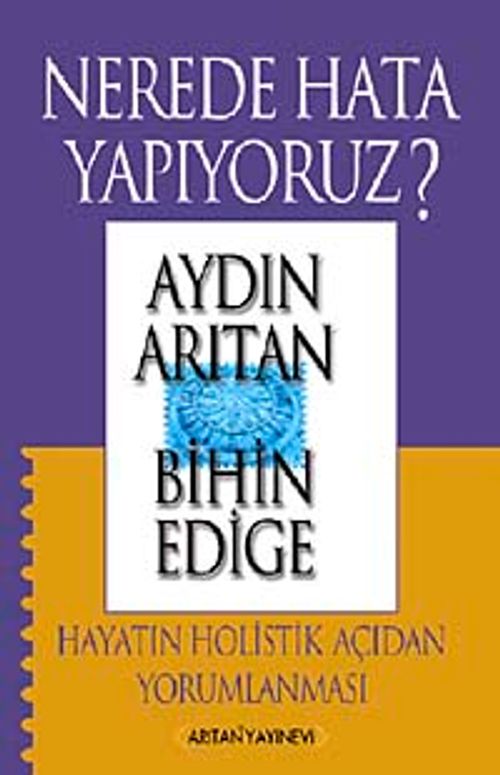 Nerede Hata Yapıyoruz? & Hayatın Holistik Açıdan Yorumlanması (Cd Ekli)