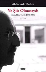 Ya Şiir Olmasaydı & Kişisel Şiir Tarihi 1970-2008