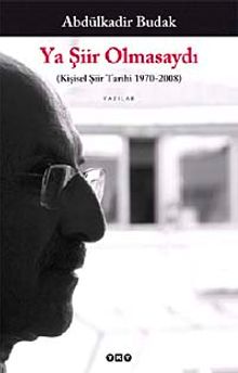 Ya Şiir Olmasaydı & Kişisel Şiir Tarihi 1970-2008