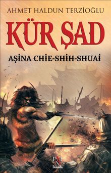 Kür Şad & Aşina Chie-Shih-Shuai