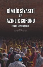 Kimlik Siyaseti ve Azınlık Sorunu & Felsefi Sorgulamalar