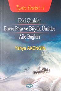 Eski Çarıklar - Enver Paşa ve Büyük Ümitler - Aile Bağları / Tiyatro 2