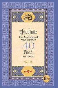 Efendimiz Hz.Muhammed Aleyhisselamın 40 Duası 40 Hadisi