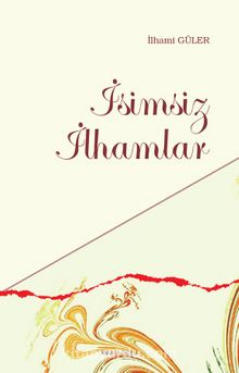 İsimsiz İlhamlar - İlhami Güler