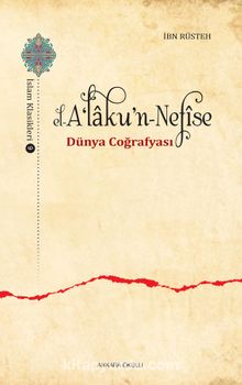 el-A‘laku’n-Nefise & Dünya Coğrafyası - İbn Rüsteh