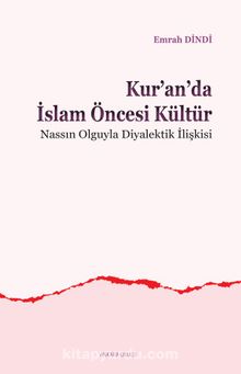 Kur’an’da İslam Öncesi Kültür - Emrah Dindi