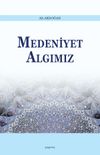 Medeniyet Algımız