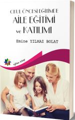 Okul Öncesi Egitimde Aile Egitimi ve Katılımı