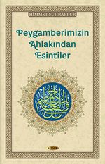 Peygamberimizin Ahlakından Esintiler