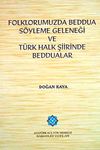 Folklorumuzda Beddua S&ouml;yleme Geleneği ve T&uuml;rk Halk Şiirinde Beddualar