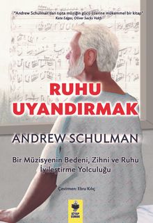 Ruhu Uyandırmak & Bir Müzisyenin Bedeni, Zihni ve Ruhu İyileştirme Yolculuğu 