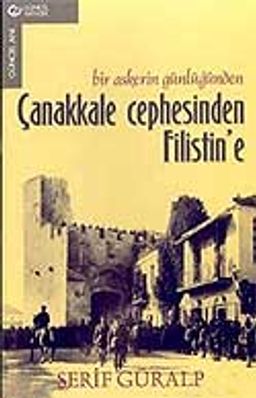 Çanakkale Cephesinden Filistin'e / Bir Askerin Günlüğünden / 13-E-34