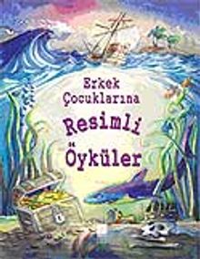 Erkek Çocuklarına Resimli Öyküler