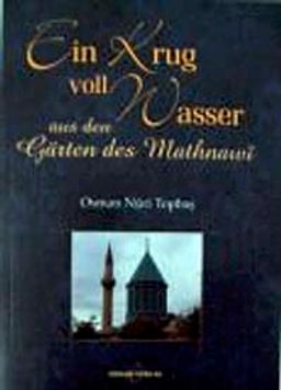 Ein Krug voll Wasser aus den Gärten des Mathnawi (Afaf Hassan)