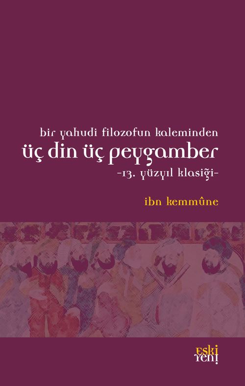 Bir Yahudi Filozofun Kaleminden Üç Din Üç Peygamber & 13. Yüzyıl Klasiği