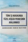 Türk İş Hukukunda Tüzel Kişilik Perdesinin Aralanması