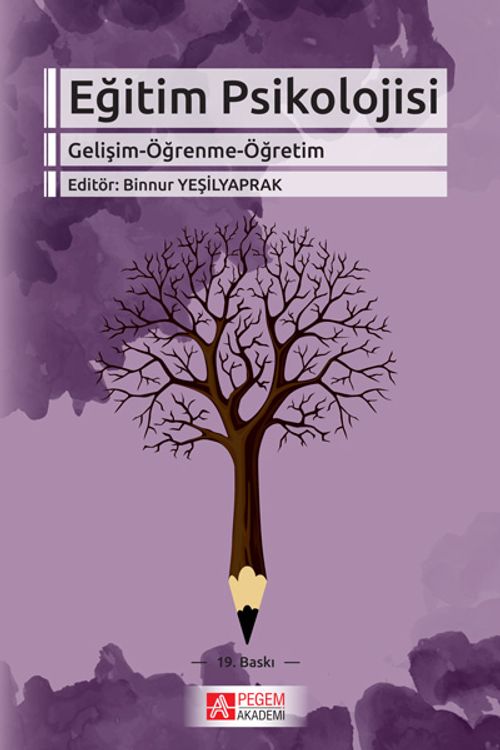 Eğitim Psikolojisi (Gelişim-Öğrenme-Öğretim) Editör:Binnur