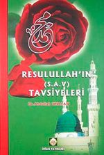 Resulullah'ın (S.A.V) Tavsiyeleri