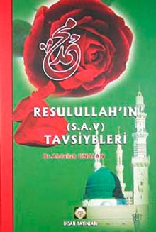 Resulullah'ın (S.A.V) Tavsiyeleri
