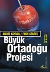 B&uuml;y&uuml;k Ortadoğu Projesi / Mahir Kaynak-Emin G&uuml;rses