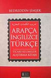 Arap&ccedil;a-İngilizce-T&uuml;rk&ccedil;e Ticari Kelimeler Alıştırma Kitabı